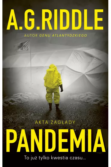 Akta zag�ady. Tom 1. Pandemia - A. G. Riddle