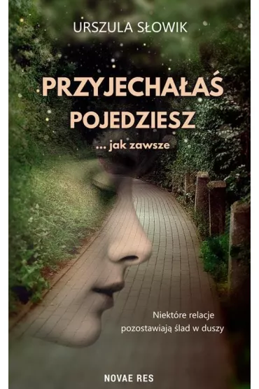 Przyjecha�a�, pojedziesz... jak zawsze - Urszula S�owik