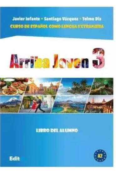 Arriba Joven 3. Libro del alumno - Javier Infante, Santiago Vazquez, Telmo Diz