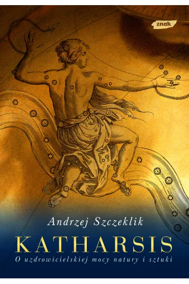 Katharsis. O uzdrowicielskiej mocy natury i sztuki - Andrzej Szczeklik