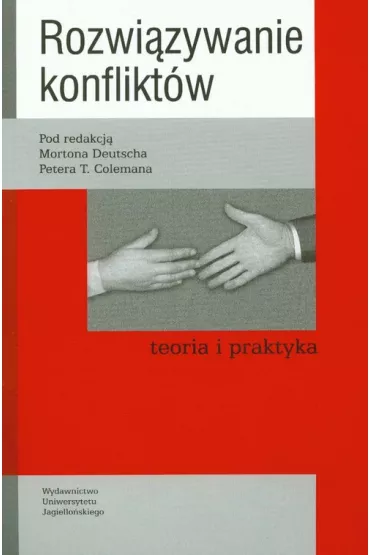 Rozwi�zywanie konflikt�w Teoria i praktyka - Morton Deutsch, Coleman Peter T.