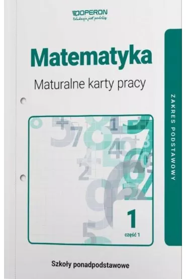 Matematyka. Maturalne karty pracy. Cz�� 1. Zakres podstawowy. Szko�a ponadpodstawowa