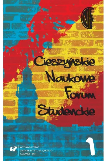 Cieszy�skie Naukowe Forum Studenckie T.1 - Alina Red Szczurek-Boruta