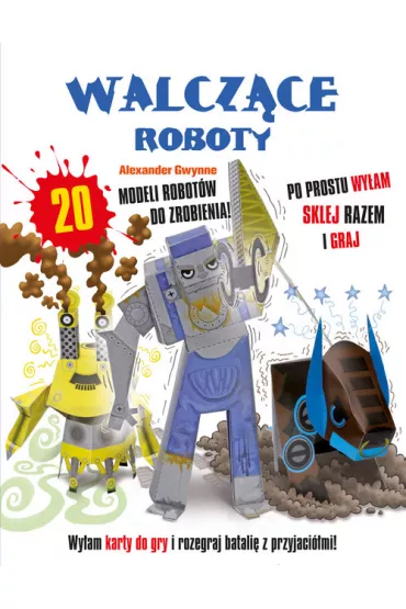 Walcz�ce roboty - Alexander Gwynne
