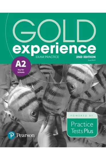 Gold Experience 2nd Edition A2. Exam Practice: Cambridge English First for Schools - Sue Elliott