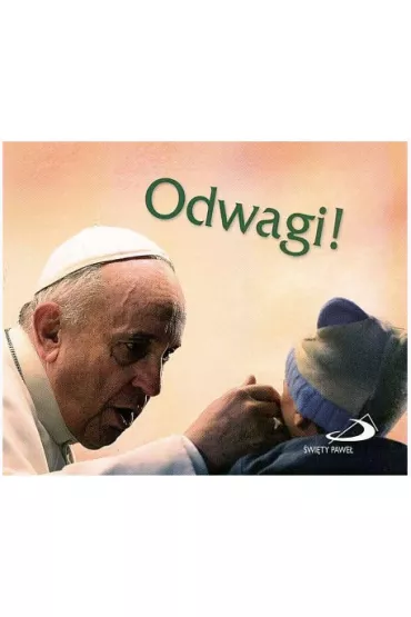 Odwagi! Pere�ka papieska 24 - Papie� Franciszek - Jorge Mario Bergoglio Si