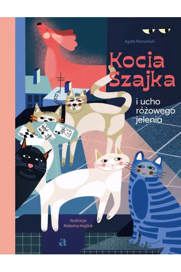 Kocia Szajka i ucho r�owego jelenia - Agata Romaniuk