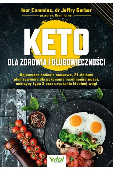 Keto dla zdrowia i d�ugowieczno�ci - Ivor Cummins, Ryan Turner, Jeffry Gerber