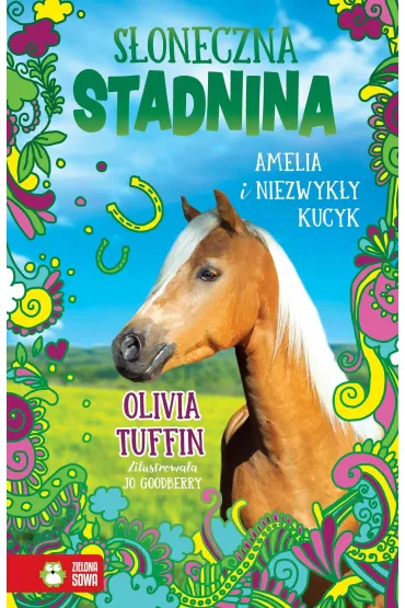 Amelia i niezwyk�y kucyk. S�oneczna Stadnina. Tom 5 - Olivia  Tuffin