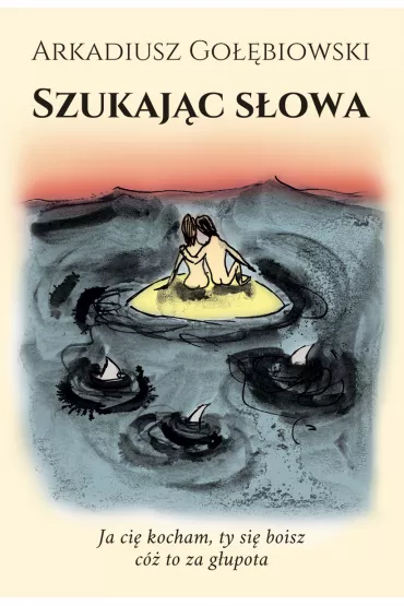 Szukaj�c s�owa - Arkadiusz Go��biowski