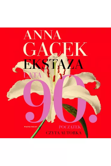 Audiobook Ekstaza. Lata 90. Pocztek mp3 - Anna  Gacek