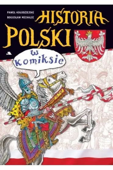 Historia Polski w komiksie - Bogus�aw Michalec, Pawe� Ko�odziejski