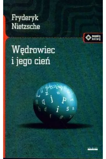 W�drowiec i jego cie� - Fryderyk Nietzsche