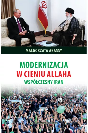 Modernizacja w cieniu allaha wsp�czesny iran - Ma�gorzata Abassy