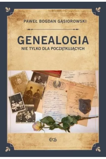 Genealogia nie tylko dla pocz�tkuj�cych - Pawe� Bogdan G�siorowski