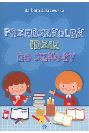 Przedszkolak idzie do szko�y - Barbara Zakrzewska