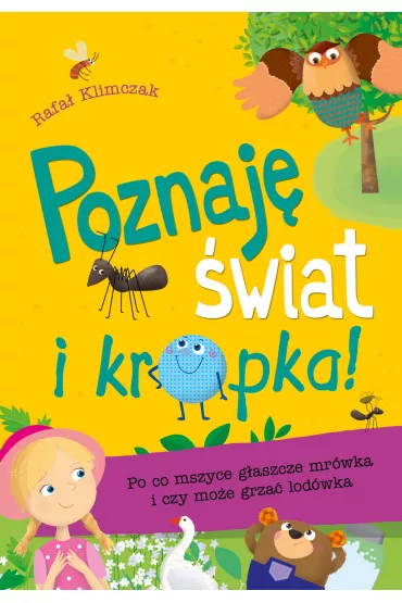 Poznaj wiat i kropka! Po co mszyce gaszcze... - Rafa Klimczak