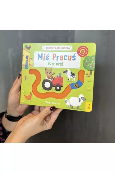 Mi� Pracu�. Na wsi. Przesu� paluszkiem - Benji  Davies