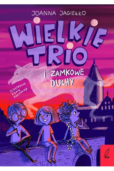 Wielkie Trio i zamkowe duchy. Tom 2 - Joanna Jagie��o