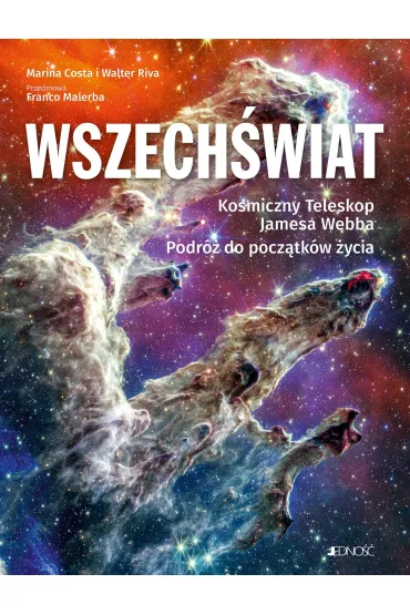 Wszech�wiat. Kosmiczny Teleskop Jamesa Webba Podr� do pocz�tk�w �ycia - Marina  Costa, Walter  Riva