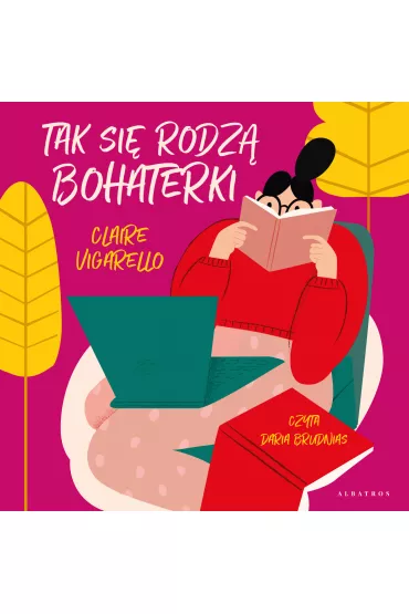 Audiobook Tak si� rodz� bohaterki mp3 - Claire Vigarello