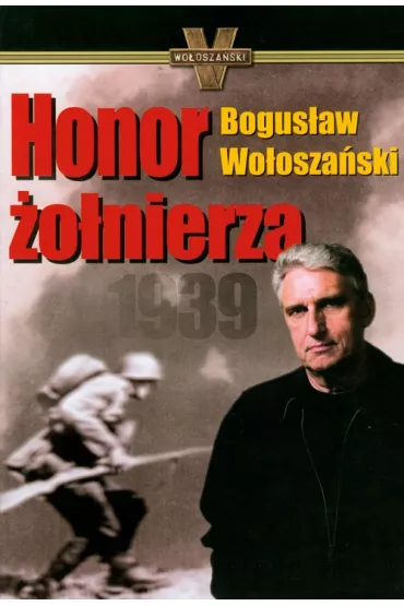 Honor �o�nierza - Bogus�aw Wo�osza�ski
