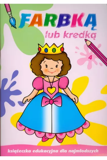 Farbk� lub kredk� 4. Ksi��eczka edukacyjna dla najm�odszych - Dorota Krassowska