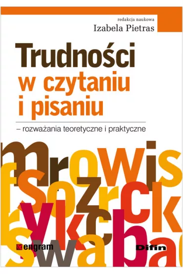 Trudno�ci w czytaniu i pisaniu - rozwa�ania teoretyczne i praktyczne - Izabela Pietras