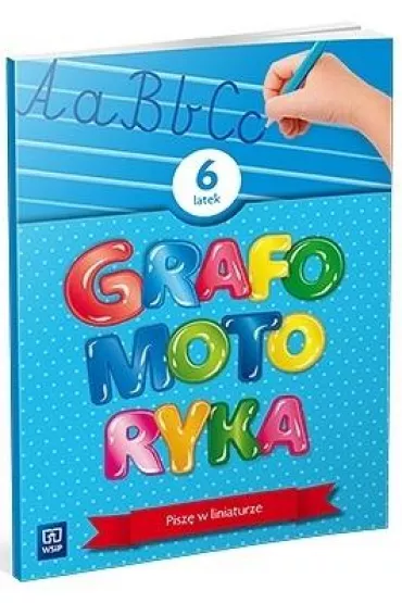 Grafomotoryka. Szeciolatek. Pisz w liniaturze