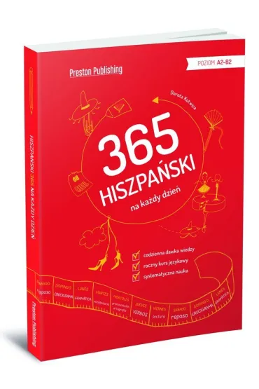 365 hiszpa�ski na ka�dy dzie�. Poziom A2-B1+ - Dorota  Kotwica