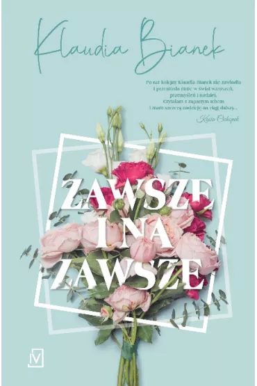 Zawsze i na zawsze. �ycie po Tobie. Tom 2 - Klaudia Bianek