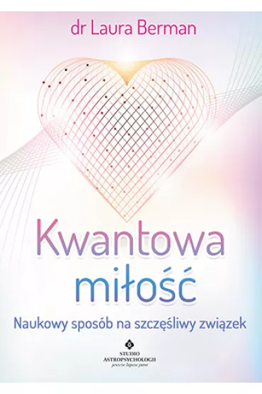 Kwantowa mi�o�� naukowy spos�b na szcz�liwy zwi�zek - Laura Berman