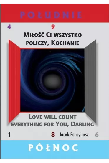Mi�o�� Ci wszystko policzy, Kochanie - Jacek Poncyliusz