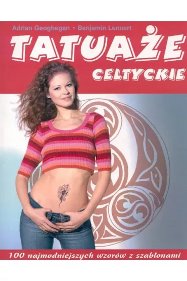 Tatua�e celtyckie - Adrian Geoghegan, Benjamin Lennert