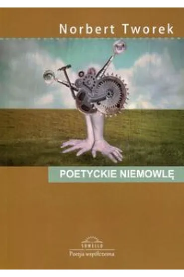 Poetyckie niemowl� - Norbert Tworek