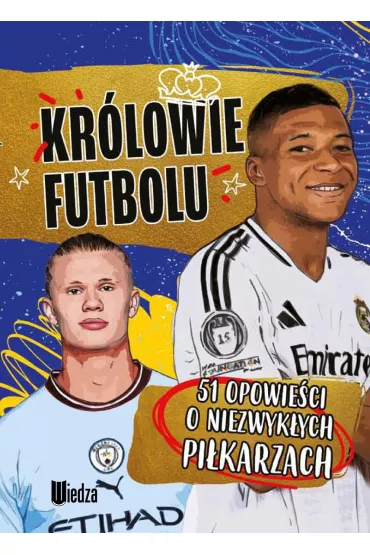 Kr�lowie futbolu. 51 opowie�ci o niezwyk�ych pi�karzach - Wojciech Zieli�ski