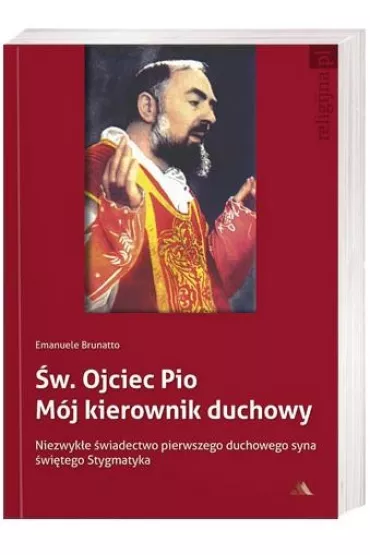 �w. Ojciec Pio. M�j kierownik duchowy - Brunatto Emanuele
