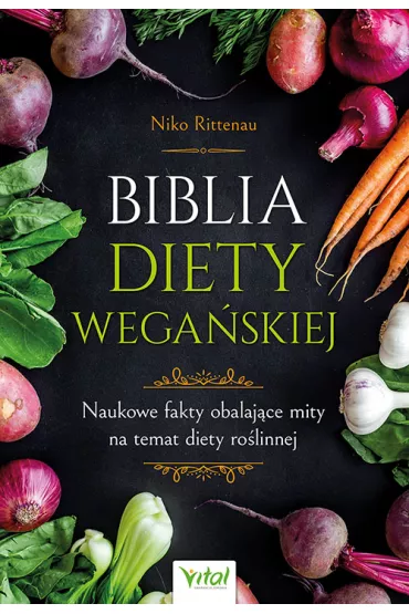 Biblia diety wega�skiej - Niko Rittenau