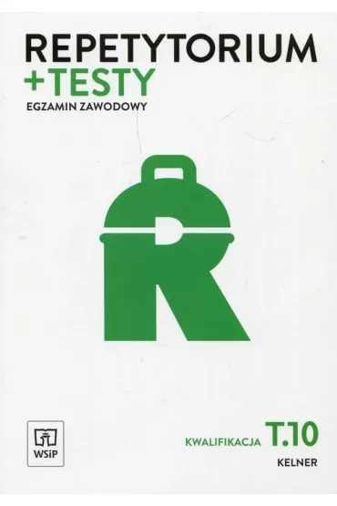 Repetytorium i testy egzaminazyjne. Egzamin zawodowy. Kelner. Kwalifikacja T.10 - Renata Szajna