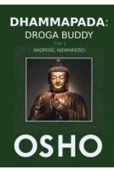 Dhammapada: Droga Buddy. Tom 2 - Osho