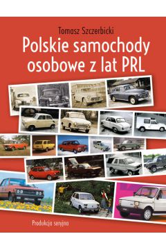 Polskie samochody osobowe z lat PRL produkcja seryjna