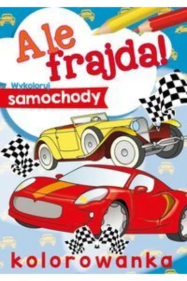 Malowanka A4 Ale frajda  Wykoloruj samochody SKRZAT 156641 SK