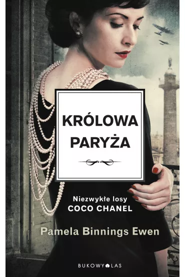 Coco Chanel. Kr�lowa Pary�a - Pamela Binnings Ewen