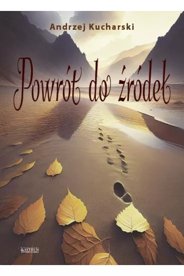 Powr�t do �r�de� - Andrzej Kucharski