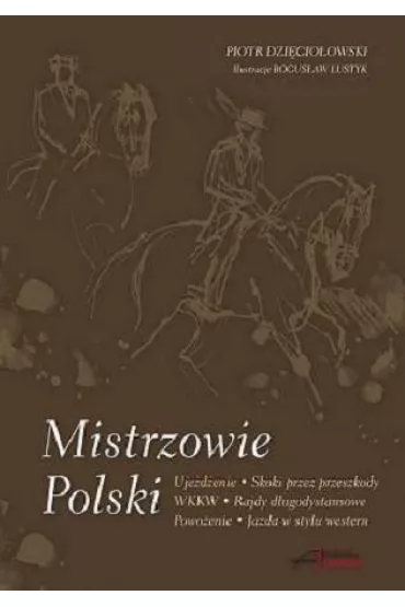 Mistrzowie Polski. Rozmowy ze Sportowcami.. - Piotr Dzi�cio�owski