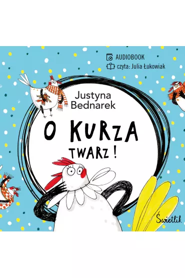 Audiobook O kurza twarz! Kury. Tom 2 mp3 - Justyna Bednarek