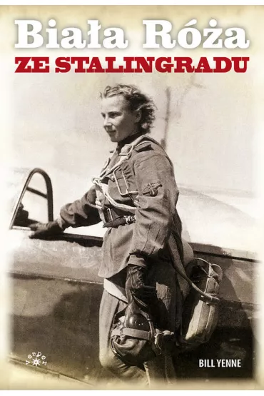 Bia�a R�a ze Stalingradu - Bill Yenne