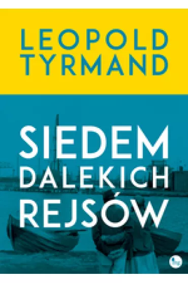 Siedem dalekich rejs�w - Leopold Tyrmand