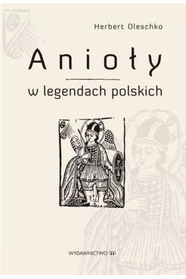 Anio�y w legendach polskich - Herbert Oleschko