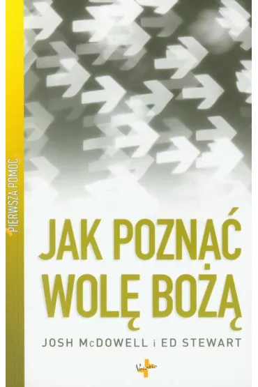 Pierwsza pomoc. Jak pozna� wol� Bo�� - Josh McDowell, Stewart Ed